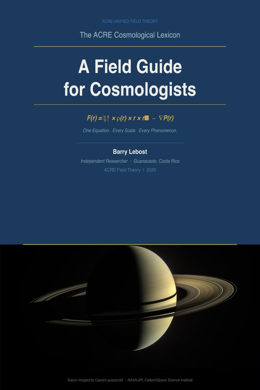 The ACRE Cosmological Lexicon: A Field Guide for Cosmologists (How The Universe Works Series (ACRE Field Theory and The Universal Properties of Acceleration))