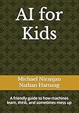 AI for Kids: A friendly guide to how machines learn, think, and sometimes mess up