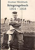 kriegstagebuch ostfront pdf  Kriegstagebuch 1914-1918 Gustav Weißheit