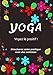 Yoga Voyez le positif !: Dessinez vos postures préférées, écrivez la réalisation, l'observation, les ressentis, la visualisation, la relaxation 100 pages 17 x 25 cm L'art de revenir à Soi !