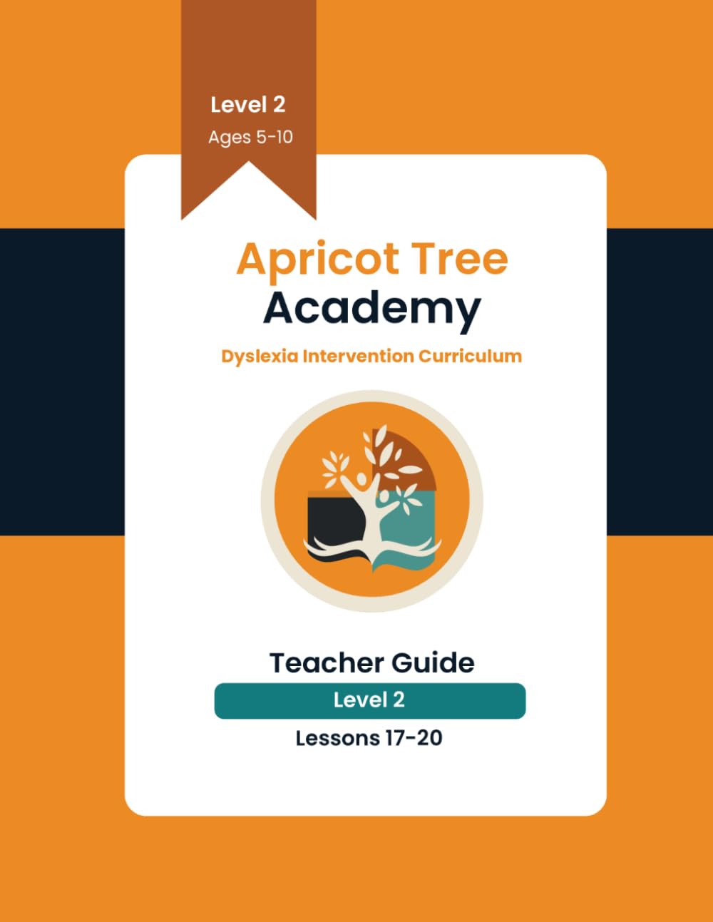 Dyslexia Intervention Curriculum Teacher Guide Level 2 Lessons 17-20: Apricot Tree Academy (Dyslexia Intervention Level Two Series)