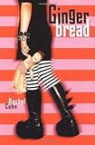 Gingerbread by Rachel Cohn (2002-03-01)