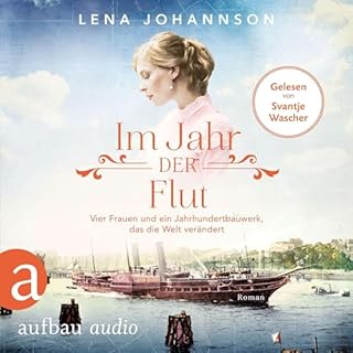 Im Jahr der Flut - Vier Frauen und ein Jahrhundertbauwerk, das die Welt ver&auml;ndert Titelbild