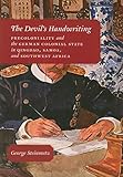  The Devil`s Handwriting - Precoloniality and the German Colonial State in Qingdao, Samoa, and Southwest Africa: Precoloniality And the German Colonial ... (Chicago Studies in Practices of Meaning)