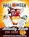 Halloween Activity Book for Kids Ages 4-8: A Fun Kid Workbook Game For Learning, Coloring, Dot To Dot, Mazes, Word Search and More!