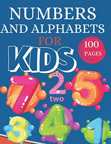 Numbers And Alphapets For Kids: Preschool And Kindergarten .100 Pages Fun Learning For Preschoolers