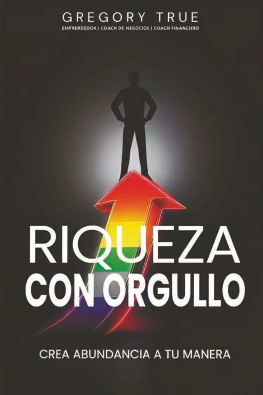 Riqueza con Orgullo: CREA ABUNDANCIA A TU MANERA