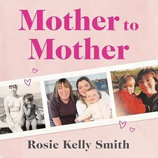 Mother to Mother Audiobook By Rosie Kelly Smith cover art