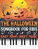 The Halloween Songbook for Kids: Easy Piano Sheet Music