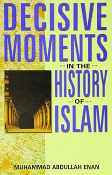 Paperback Decisive Moments in the History of Islam Book