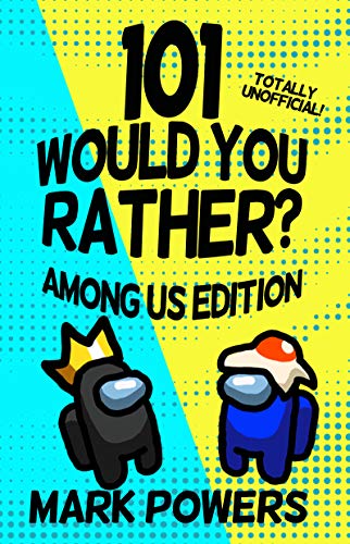 101 Would you Rather? Among Us Edition (Among Us Book)