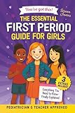 The Essential First Period Guide For Girls - You’ve Got This!: Understand...