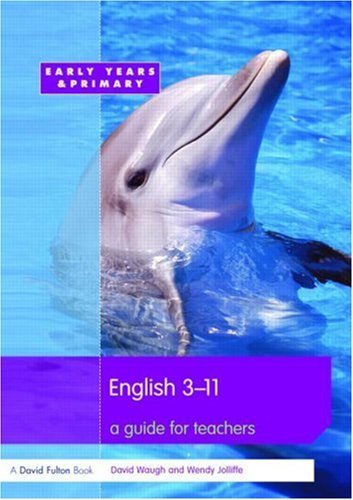 English 3-11: A Guide for Teachers by David Waugh (2007-10-04)