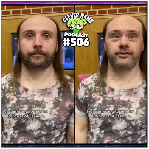 British or Ret@rded - Clever Name Podcast #506