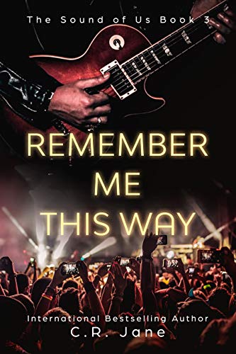 Remember Me This Way: A Contemporary Rockstar Romance (Sound of Us Book 3) PDF