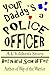 Your Daddy's a Police Officer