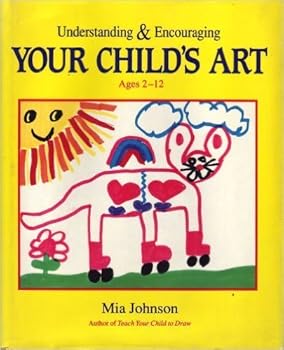 Hardcover Understanding & Encouraging Your Child's Art: How to Enhance Confidence in Drawing Ages 2-12 Book