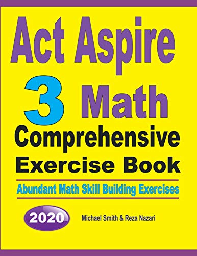 ACT Aspire 3 Math Comprehensive Exercise Book: Abundant Math Skill Building Exercises
