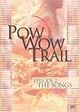 Pow Wow Trail Episode 2 The Songs