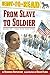 From Slave to Soldier: Based on a True Civil War Story (Ready-to-Reads)
