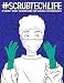 Scrub Tech Life: A Snarky Adult Coloring Book for Surgical Technologists: A Funny Coloring Book for Adults for Surgical Technicians & Operating Room Technicians