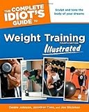 The Complete Idiot's Guide to Weight Training Illustrated, Fourth Edition