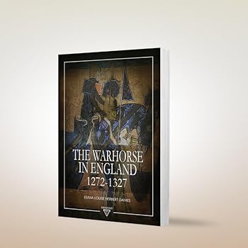 Hardcover The Warhorse in England: 1272-1327 Book