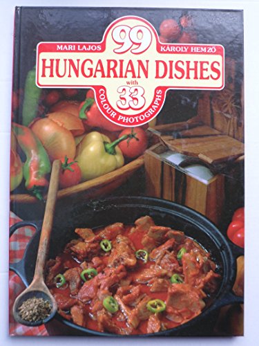 99 HUNGARIAN DISHES WITH 33 COLOUR PHOTOGRAPHS -  KAROLY LAJOS' 'MARI. HENZO, Hardcover