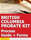 British Columbia Probate Kit - Probate Kit for BC - British Columbia Probate Step By Step Guides + Download Forms