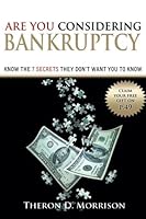 Are You Considering Bankruptcy: Know the 7 Secrets They Don't Want You to Know 1484199952 Book Cover
