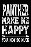 panther make me happy you, not so much: writing blank lined notebook gift for panther lovers | funny diary journal for panther lovers/ 6x9 inches - 120 pages