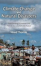 Climate Change and Natural Disasters: Transforming Economies and Policies for a Sustainable Future (English Edition)
