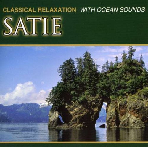 Classical Relaxation With Ocean Sounds [Audio CD] Satie