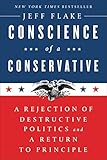 Conscience of a Conservative: A Rejection of Destructive Politics and a Return to Principle