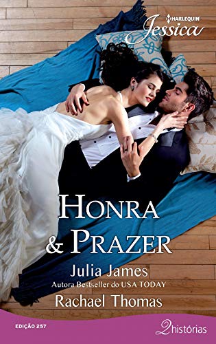 Honra & Prazer (Harlequin Jessica Livro 257)