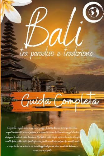 Bali : Guida Completa: Tra paradiso e tradizion