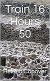 Train 16 Hours 50 (English Edition)