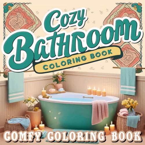 Cozy Bathroom Coloring Book: Relaxation Corner with Cute and Comfy Patterns for Adults and Teens, comfy patterns coloring book, Cozy Spaces Coloring (Bold & Easy Coloring)