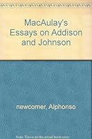 MacAulay's Essays on Addison and Johnson B000GRSZ1S Book Cover