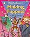 Making Puppets (Make Your Own Art)