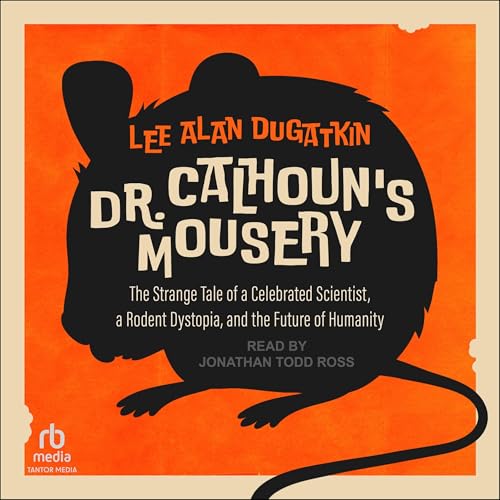 Dr. Calhoun's Mousery (Written by Lee Alan Dugatkin) episode artwork