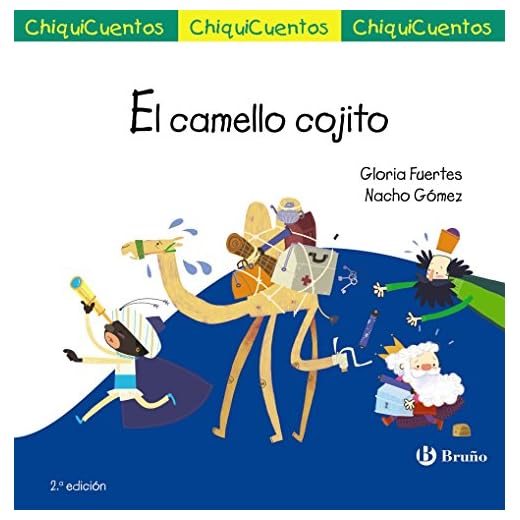 El camello cojito: Auto de los Reyes Magos (Castellano - A Partir De 3 Años - Cuentos - Chiquicuentos)