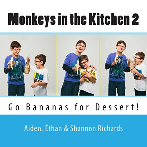 Monkeys in the Kitchen 2: Go Bananas for Dessert!