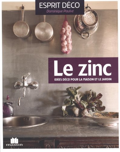 Le zinc : Idées déco pour la maison et le jardin