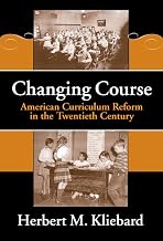 Changing Course: American Curriculum Reform in the 20th Century (Reflective History Series)