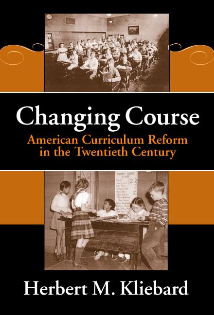 Buy Changing Course: American Curriculum Reform in the 20th Century (Reflective History, 8) — BookShops.in