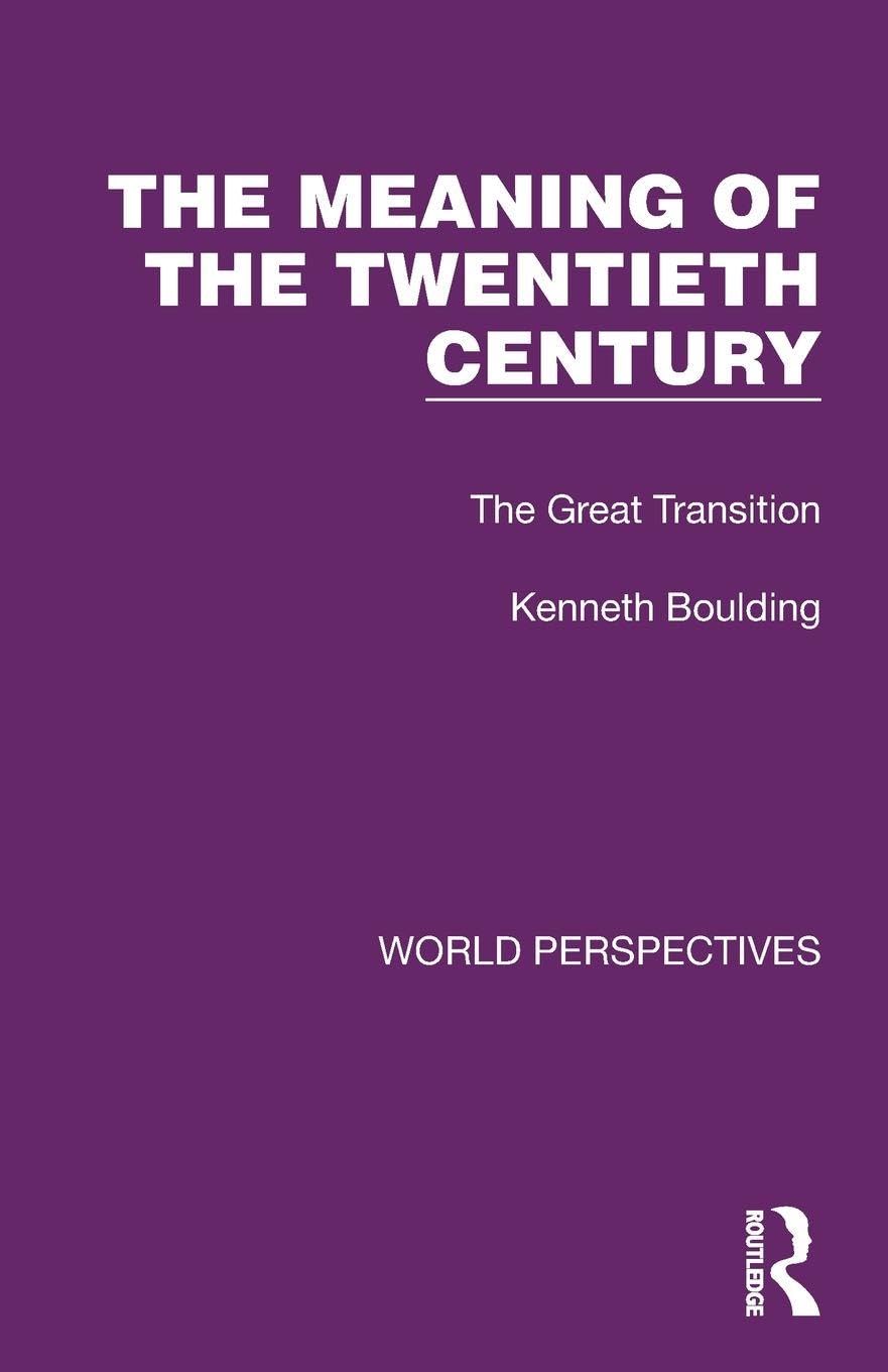 The Meaning of the Twentieth Century: The Great Transition (World Perspectives)