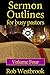 Sermon Outlines for Busy Pastors: Volume 4: 52 Complete Sermon Outlines for All Occasions