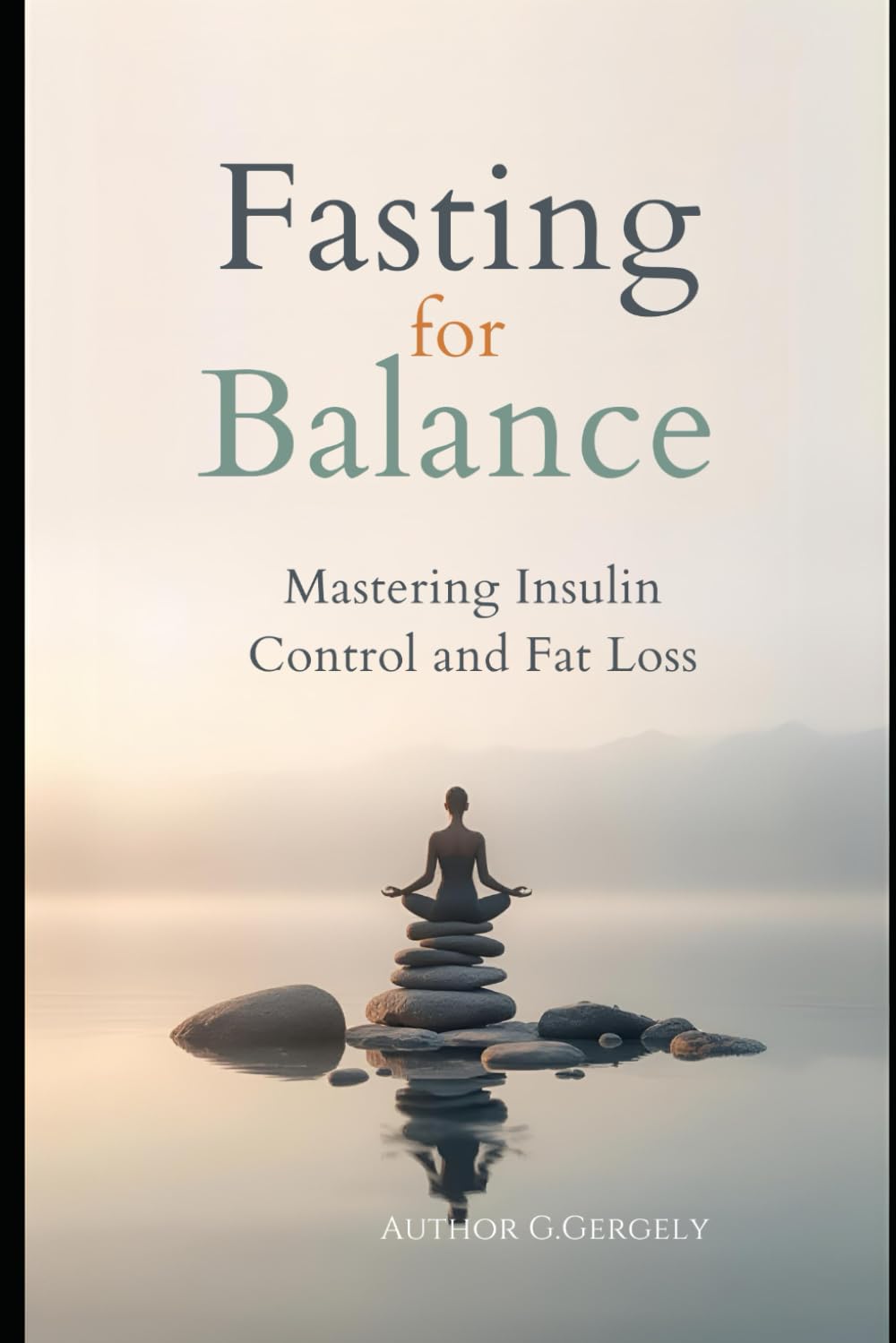 Fasting for Balance: Mastering Insulin Control and Fat Loss