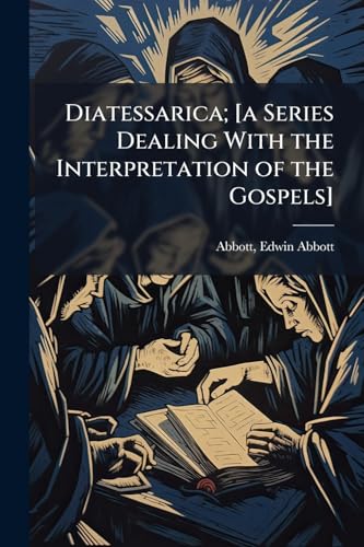 Diatessarica; [a Series Dealing With the Interpretation of the Gospels]: 3